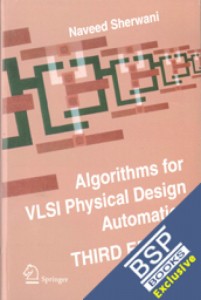 Algorithms for VLSI Physical Design Automation by Naveed A. Sherwani