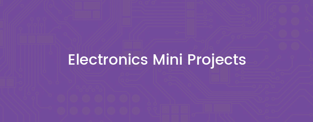Electronics engineering mini projects